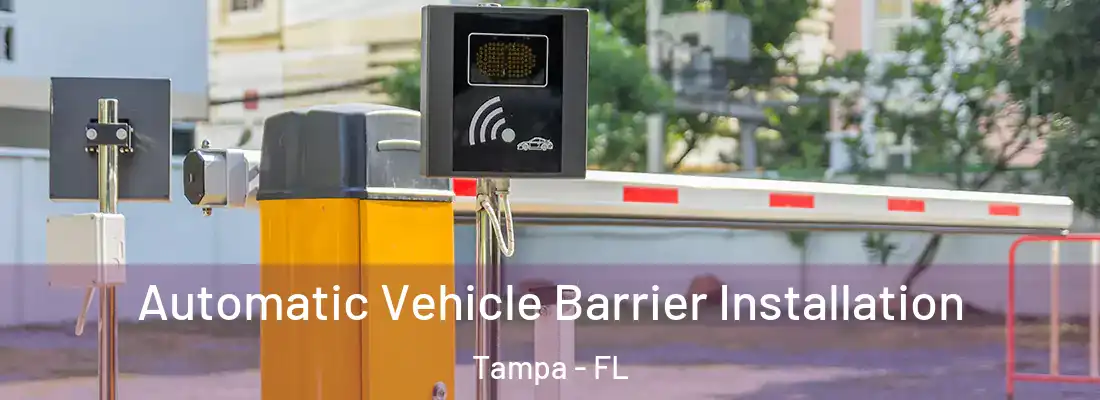  Automatic Vehicle Barrier Installation Tampa - FL