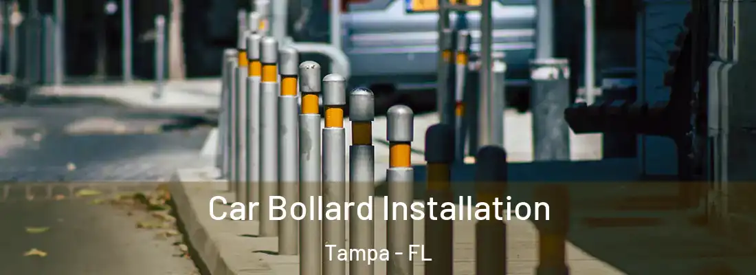 Car Bollard Installation Tampa - FL