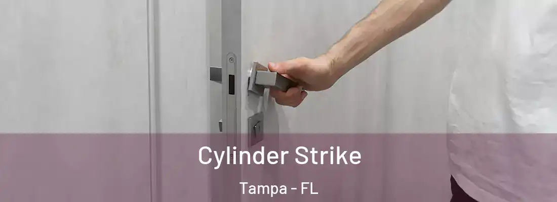 Cylinder Strike Tampa - FL