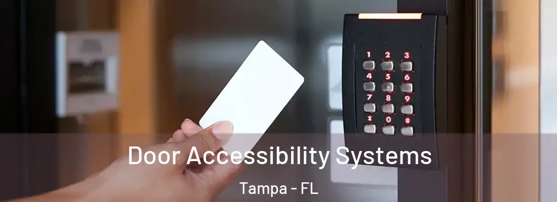 Door Accessibility Systems Tampa - FL