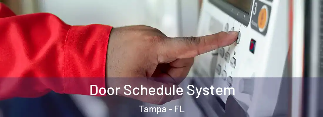 Door Schedule System Tampa - FL