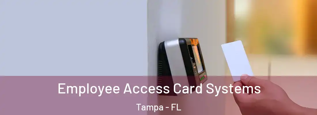 Employee Access Card Systems Tampa - FL