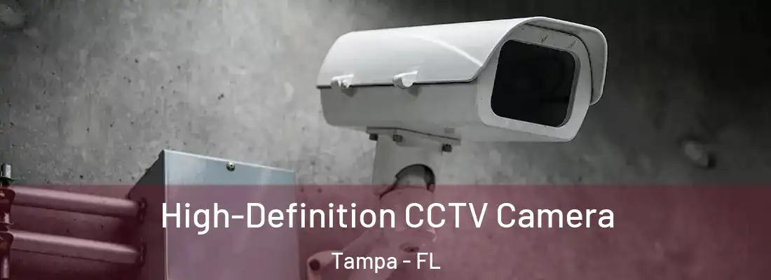 High-Definition CCTV Camera Tampa - FL