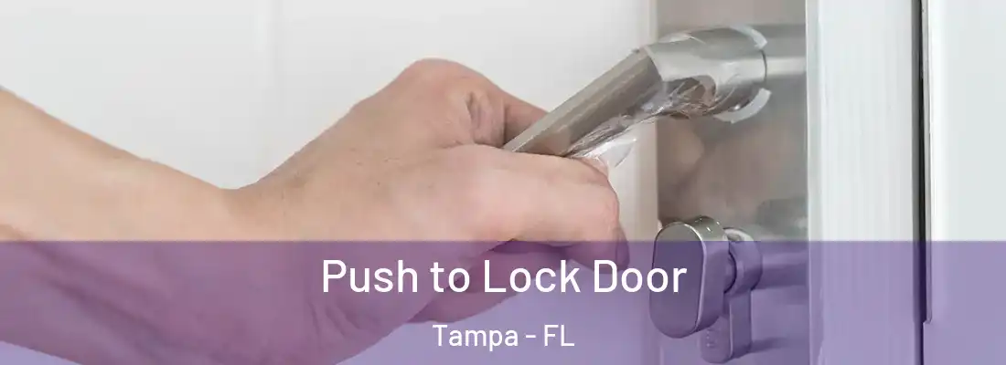  Push to Lock Door Tampa - FL