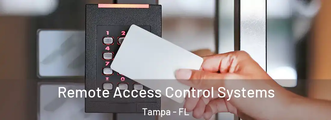 Remote Access Control Systems Tampa - FL