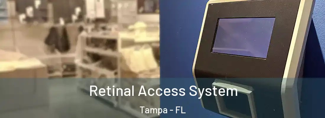 Retinal Access System Tampa - FL