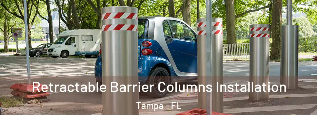 Retractable Barrier Columns Installation Tampa - FL