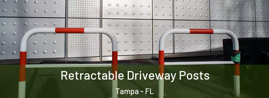Retractable Driveway Posts Tampa - FL