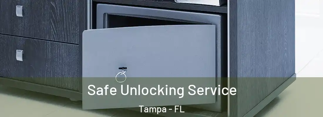Safe Unlocking Service Tampa - FL