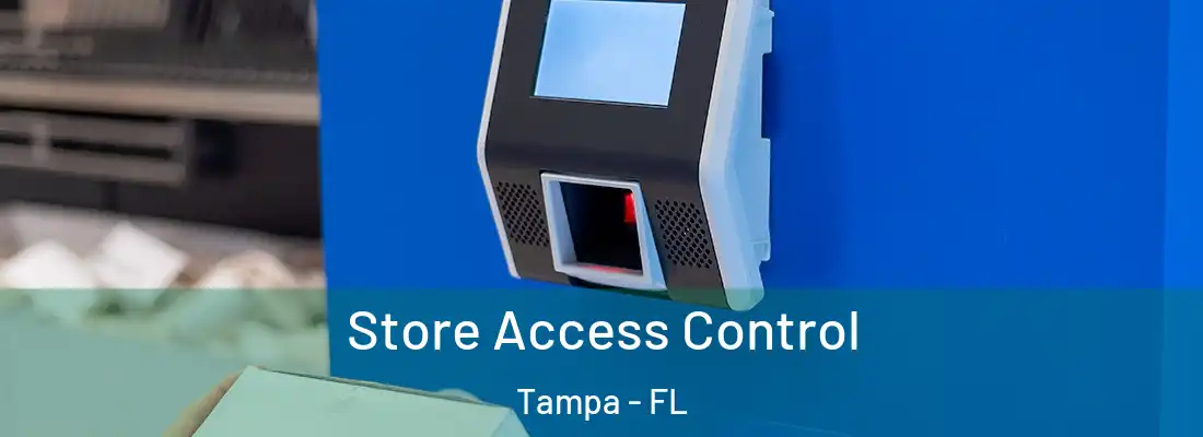 Store Access Control Tampa - FL