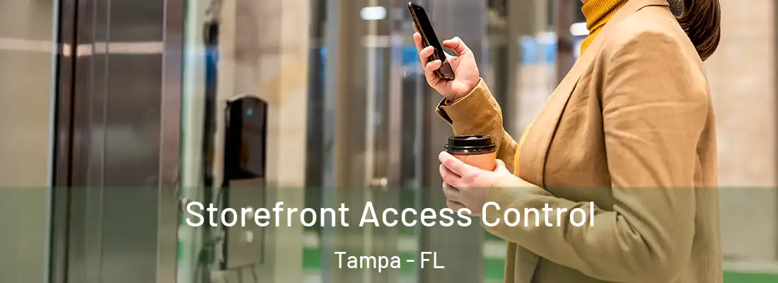 Storefront Access Control Tampa - FL